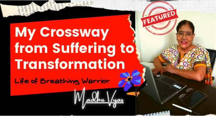My Crossway from Suffering to Transformation – Life of Breathing Warrior